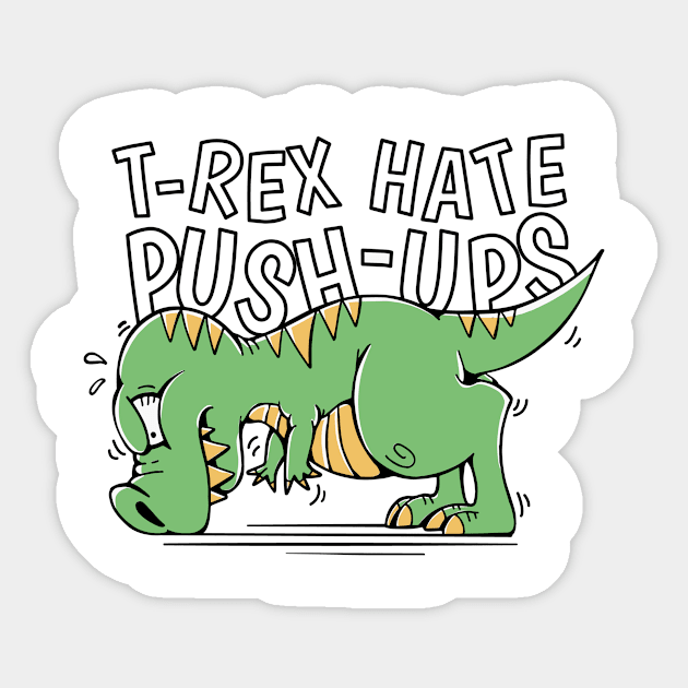 Dinosaur T Rex Hates Push-Ups Sticker by Visual Vibes